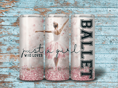 Just a girl that loves ballet 20 OZ Skinny Stainless Skinny Tumbler